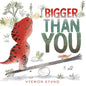 Bigger Than You - Hardcover