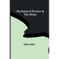 Mechanical Devices in the Home - Paperback