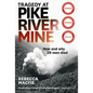 Tragedy at Pike River Mine: 2022 Edition: How and Why 29 Men Died - Paperback