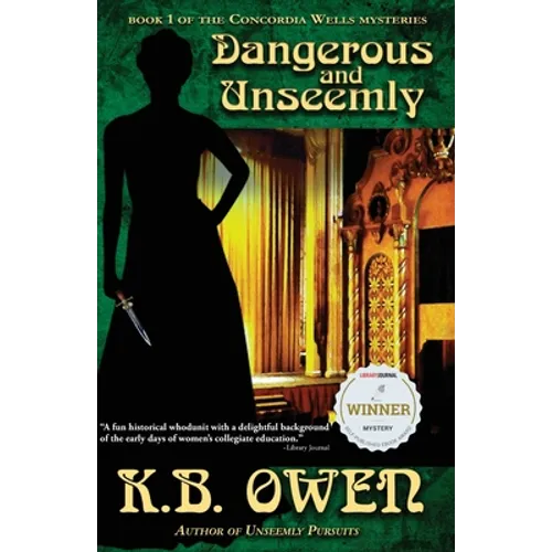 Dangerous and Unseemly: book 1 of the Concordia Wells Mysteries - Paperback