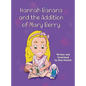 Hannah Banana and the Addition of Mary Berry - Hardcover
