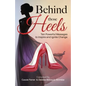 Behind those Heels: Ten Powerful Messages to Inspire and Ignite Change - Paperback