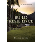 Build Resilience: A Memoir - Paperback