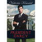 President Darcy: A Modern Pride and Prejudice Variation - Paperback