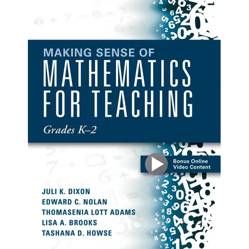 Making Sense of Mathematics for Teaching Grades K-2: (Communicate the Context Behind High-Cognitive-Demand Tasks for Purposeful, Productive Learning) - Paperback