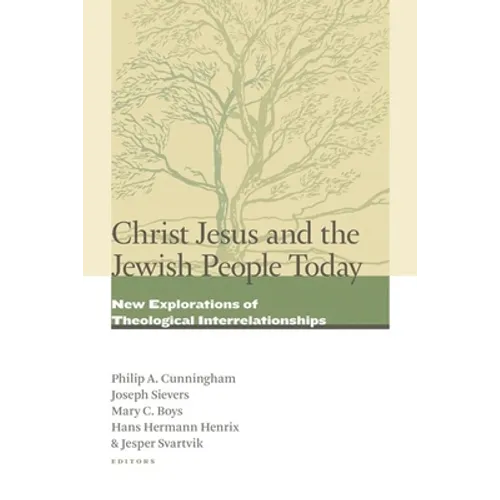 Christ Jesus and the Jewish People Today: New Explorations of Theological Interrelationships - Paperback