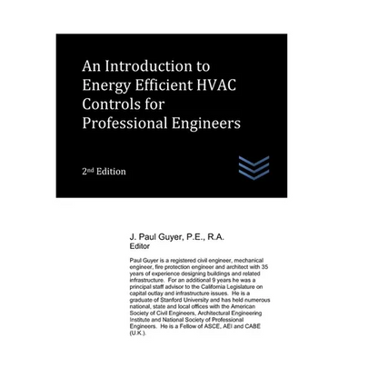 An Introduction to Energy Efficient HVAC Controls for Professional Engineers - Paperback