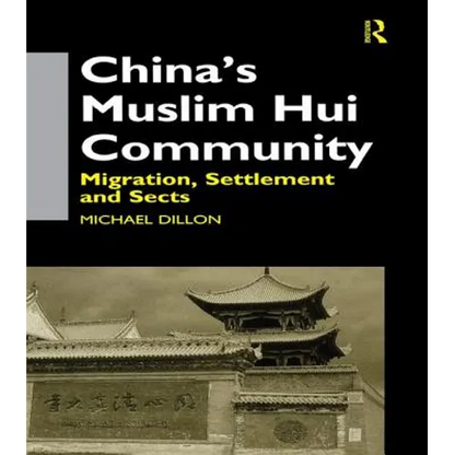 China's Muslim Hui Community: Migration, Settlement and Sects - Paperback