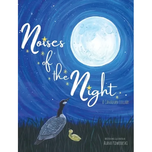 Noises of the Night: A Canadian Lullaby - Hardcover