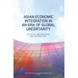 Asian Economic Integration in an Era of Global Uncertainty - Paperback