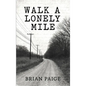 Walk A Lonely Mile - Hardcover