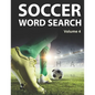 Soccer Word Search (Volume 4): Trivia Puzzles for Football Fans with Solutions Included - Paperback
