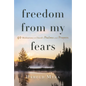 Freedom from My Fears: 40 Meditations on David's Psalms and Prayers - Paperback