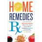 Home Remedies RX: DIY Prescriptions When You Need Them Most - Paperback