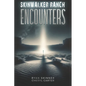 Skinwalker Ranch: Encounters - Paperback
