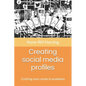 Creating social media profiles: Crafting your career in academia - Paperback