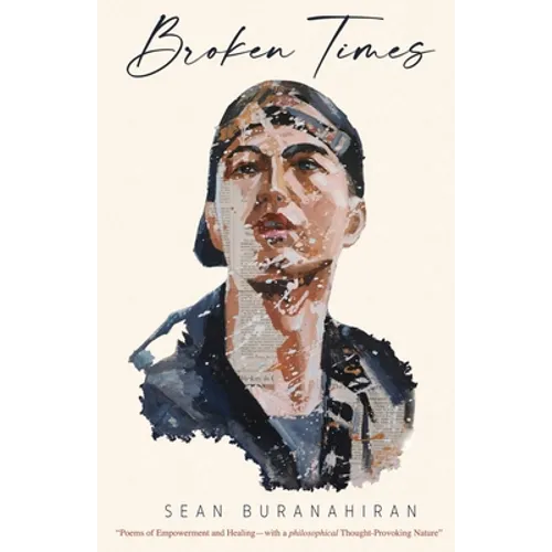 Broken Times: "Poems of Empowerment and Healing-with a philosophical Thought-Provoking Nature" - Paperback