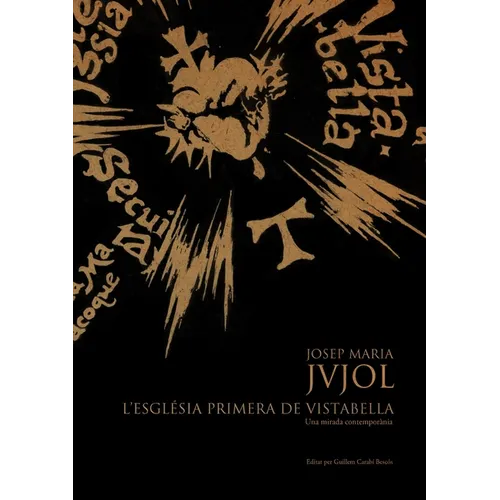 Josep Maria Jujol: L'Església Primera de Vistabella.Una Mirada Contemporània - Hardcover