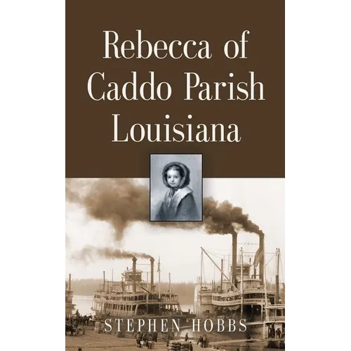 Rebecca of Caddo Parish Louisiana - Paperback