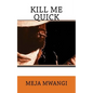 Kill Me Quick - Paperback