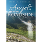 Angels By The Roadside: A Memoir - Hardcover