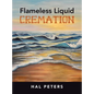 Flameless Liquid Cremation - Hardcover
