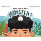 Who Has A Pet Hamster? - Hardcover