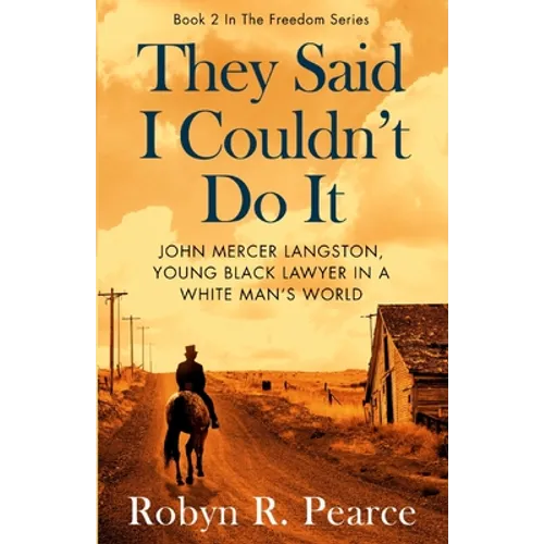 They Said I Couldn't Do It: John Mercer Langston, Young Black Lawyer in a White Man's World - Paperback