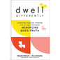 Dwell Differently: Overcome Negative Thinking with the Simple Practice of Memorizing God's Truth - Hardcover