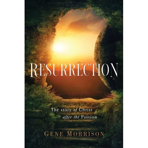 Resurrection: The Story Of Christ After The Passion - Paperback