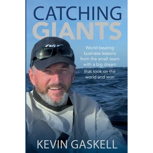 Catching Giants: World-beating business lessons from the small team with a big dream that took on the world and won - Paperback