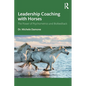 Leadership Coaching with Horses: The Power of Psychometrics and Biofeedback - Paperback