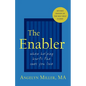 The Enabler: When Helping Hurts the Ones You Love - Paperback