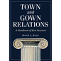 Town and Gown Relations: A Handbook of Best Practices - Paperback