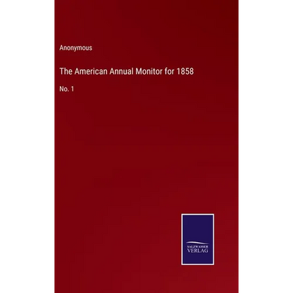 The American Annual Monitor for 1858: No. 1 - Hardcover