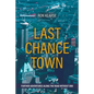 Last Chance Town: Further Adventures Along the Road Without End - Paperback