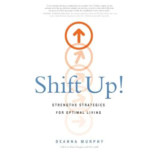 Shift Up!: Strengths Strategies for Optimal Living - Paperback