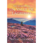 No Siempre es un Valle de Lágrimas: Los Recuerdos de una Vida bien Vivida - Paperback