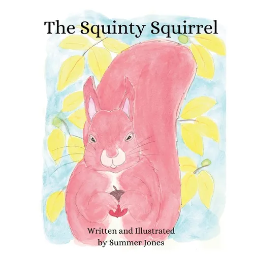 The Squinty Squirrel - Hardcover