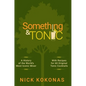 Something and Tonic: A History of the World's Most Iconic Mixer - Hardcover