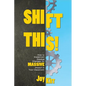 Shift This!: How to Implement Gradual Changes for MASSIVE Impact in Your Classroom - Paperback