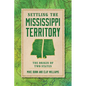 Settling the Mississippi Territory: The Origin of Two States - Paperback