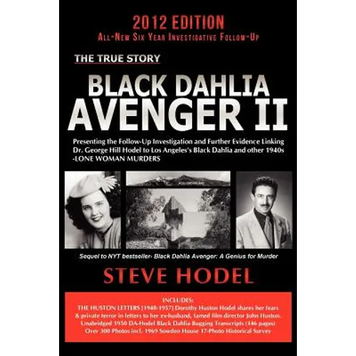 Black Dahlia Avenger II: Presenting the Follow-Up Investigation and Further Evidence Linking Dr. George Hill Hodel to Los Angeles's Black Dahlia and O - Paperback