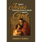 What Jesus Wished People Knew About God - Hardcover
