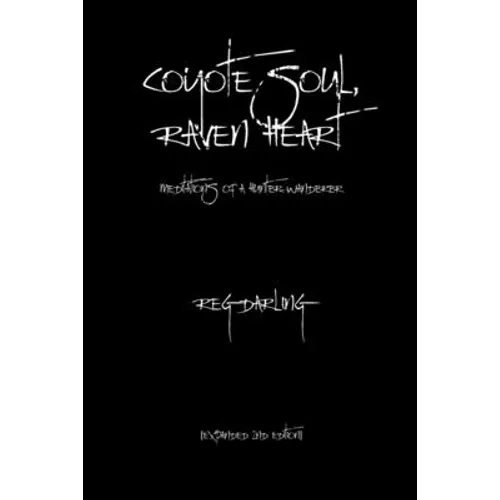Coyote Soul, Raven Heart: Meditations of a Hunter-Wanderer - Paperback