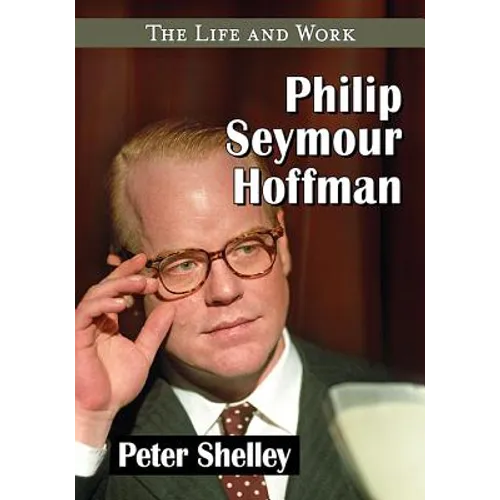 Philip Seymour Hoffman: The Life and Work - Paperback