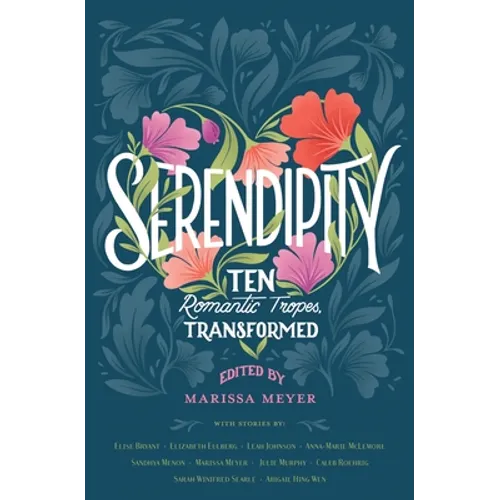 Serendipity: Ten Romantic Tropes, Transformed - Hardcover