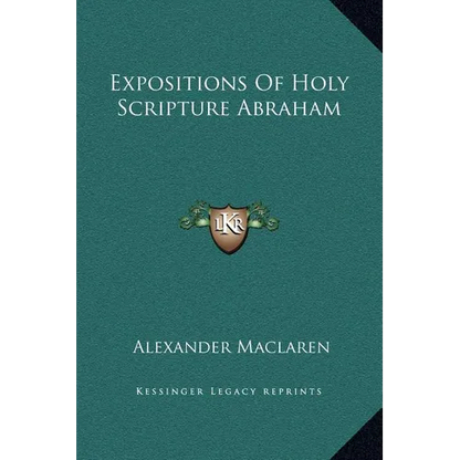 Expositions Of Holy Scripture Abraham - Hardcover