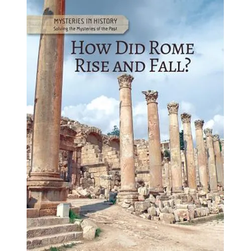 How Did Rome Rise and Fall? - Library Binding