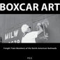 Boxcar Art. Freight Train Monikers of the North American Railroads - Paperback
